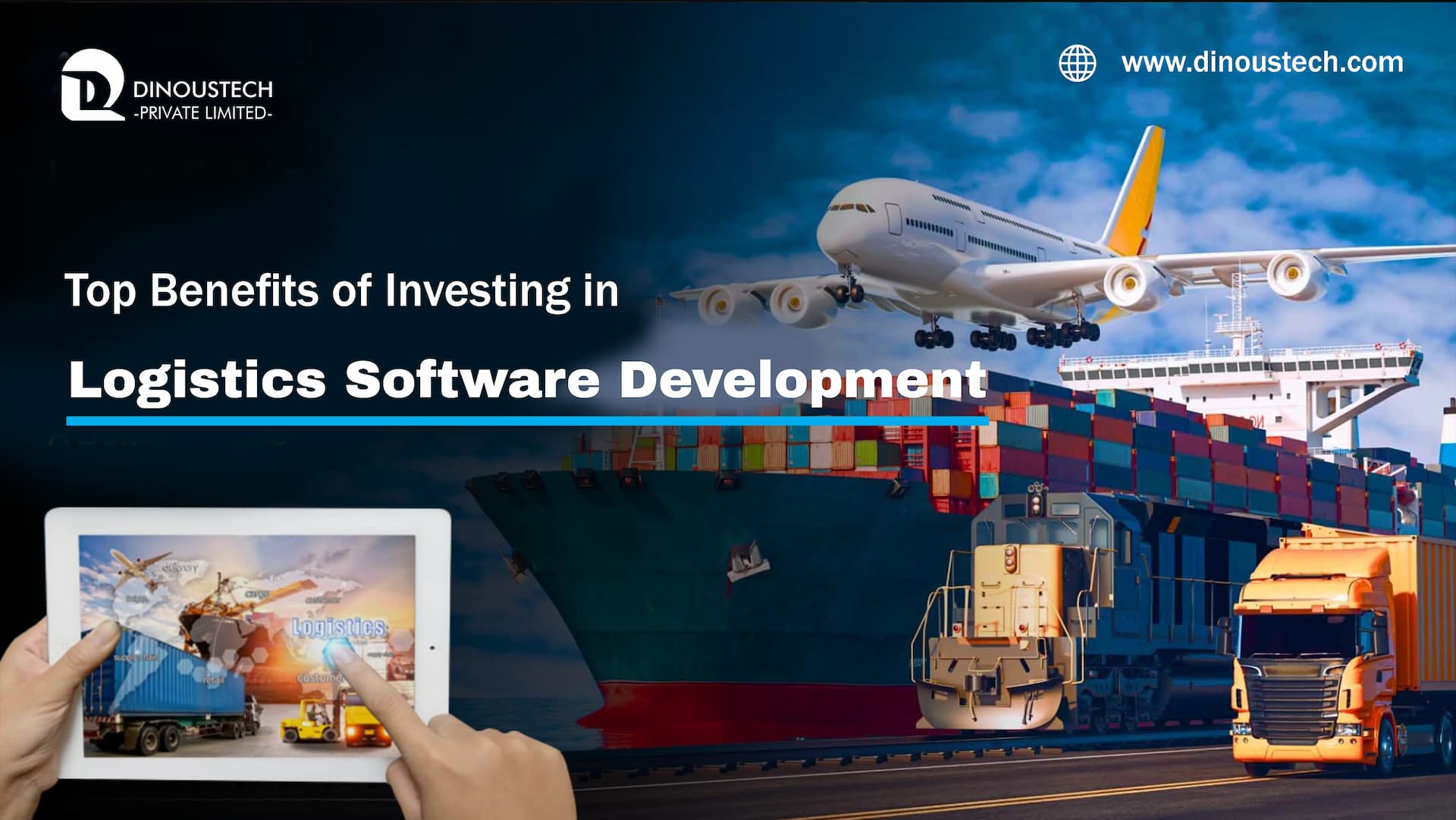 Top Benefits of Investing in Logistics Software Development