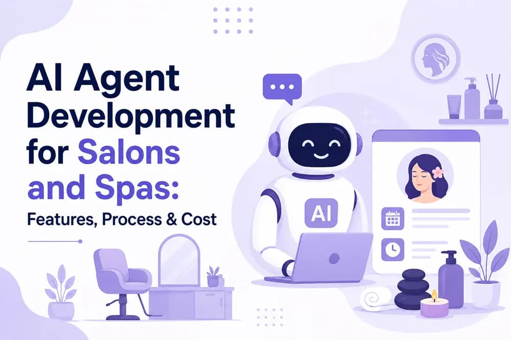 AI Agent Development for Salons and Spas: Features, Process & Cost