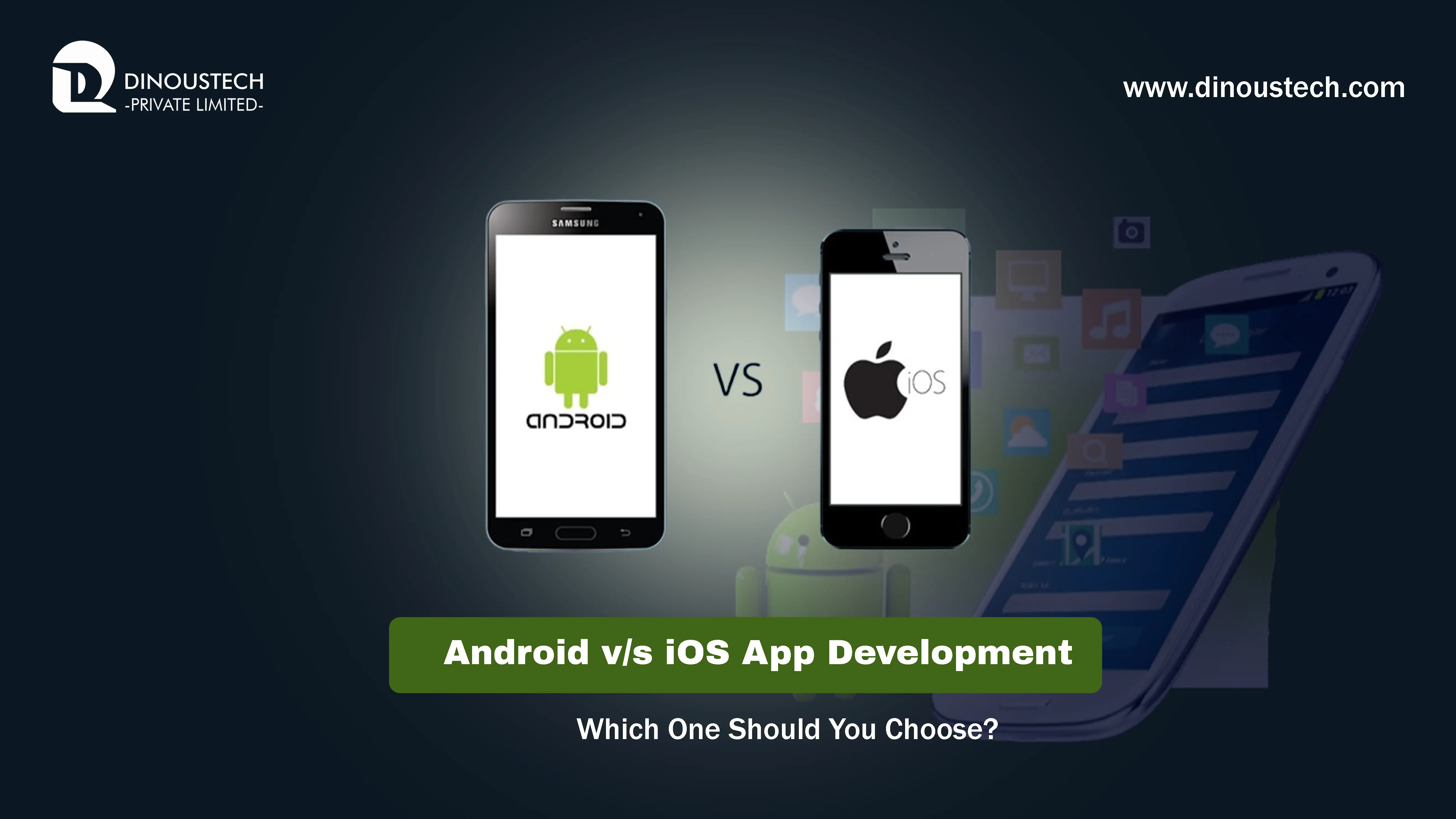 Android v/s iOS App Development: Which One Should You Choose?