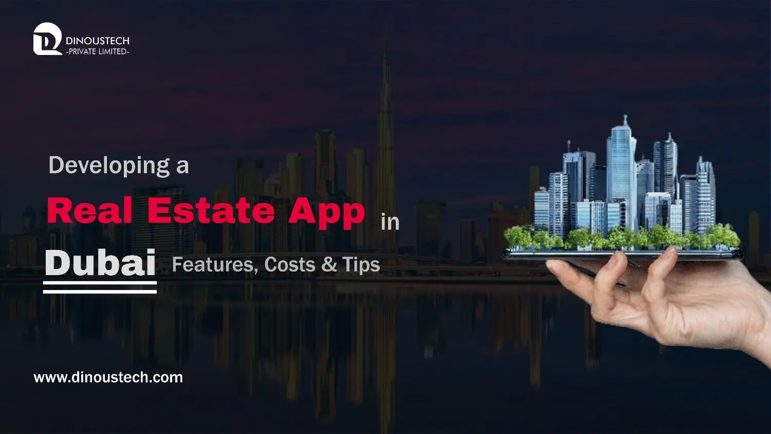 Developing a Real Estate App in Dubai: Features, Costs & Tips