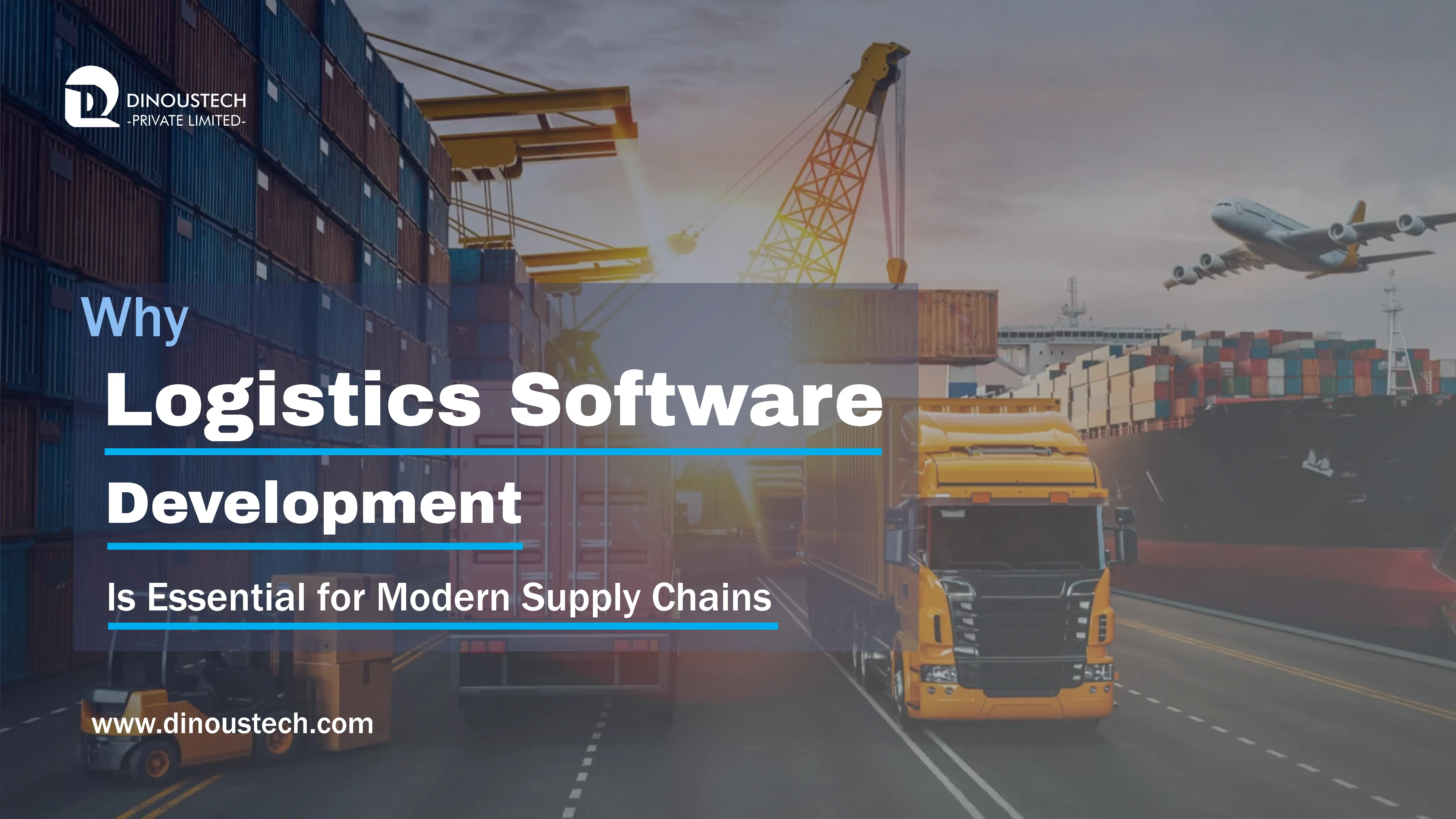 Why Logistics Software Development Is Essential for Modern Supply Chains
