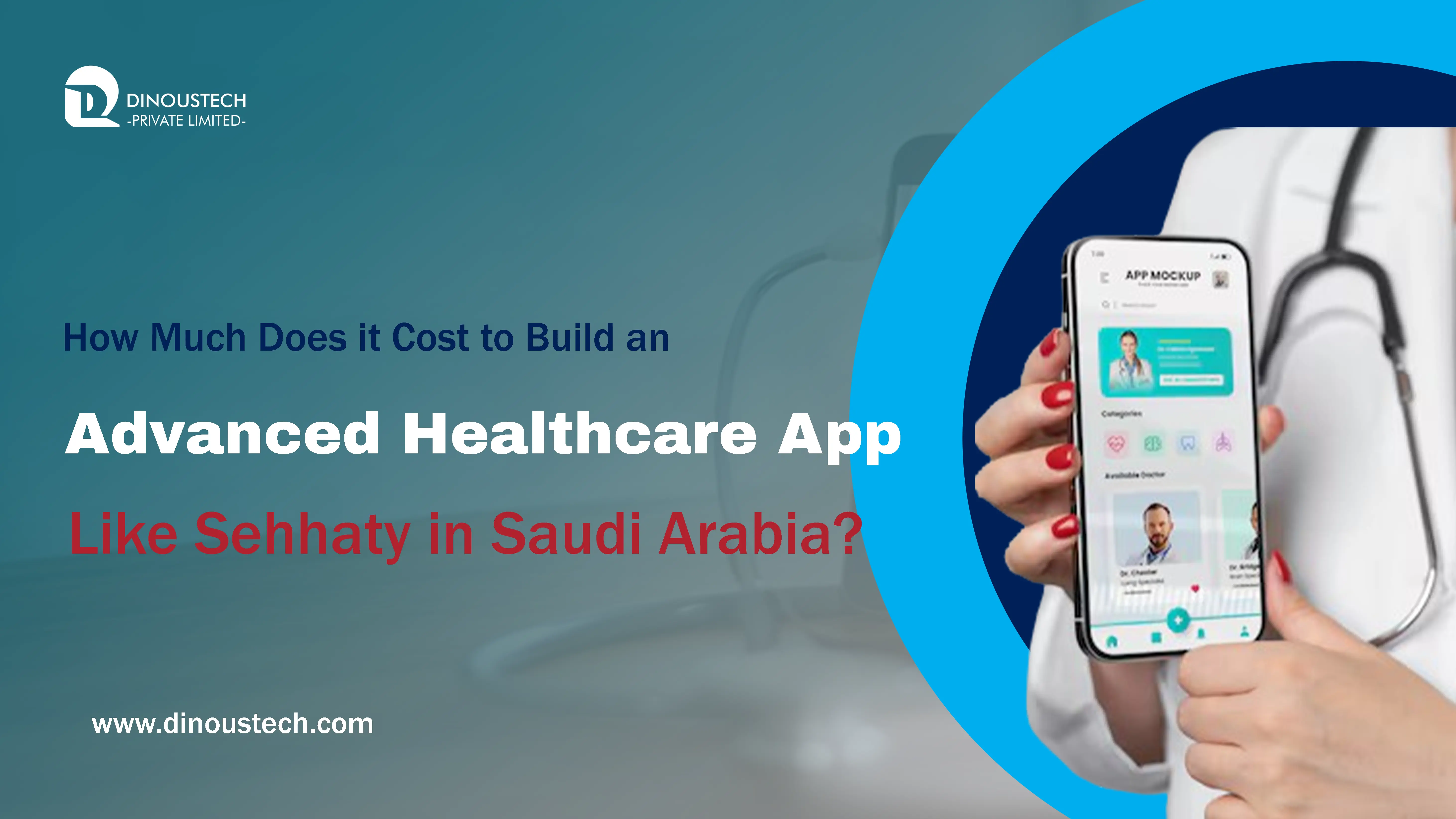 How Much Does it Cost to Build an Advanced Healthcare App Like Sehhaty in Saudi Arabia?
