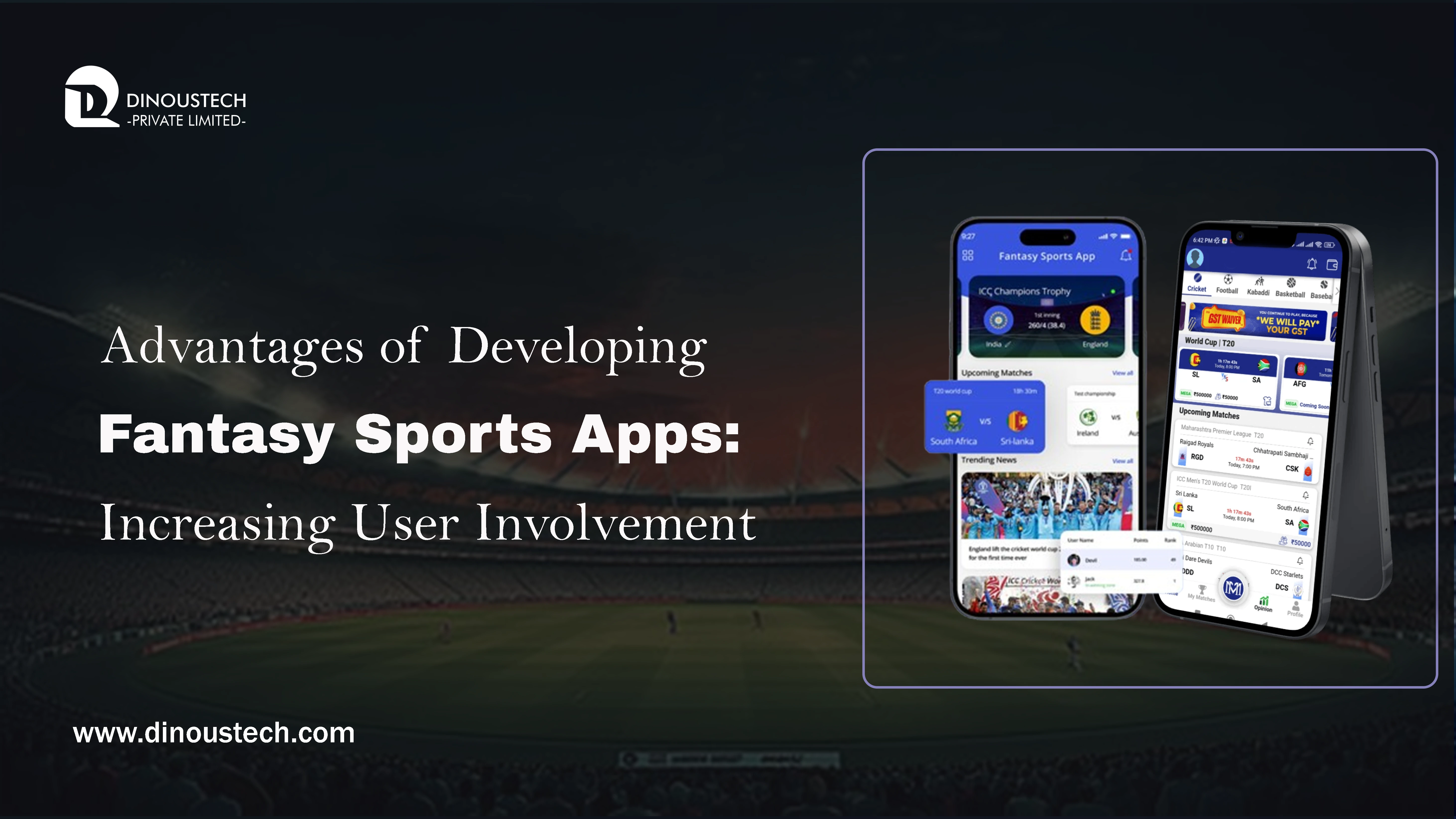 Advantages of Developing Fantasy Sports Apps: Increasing User Involvement