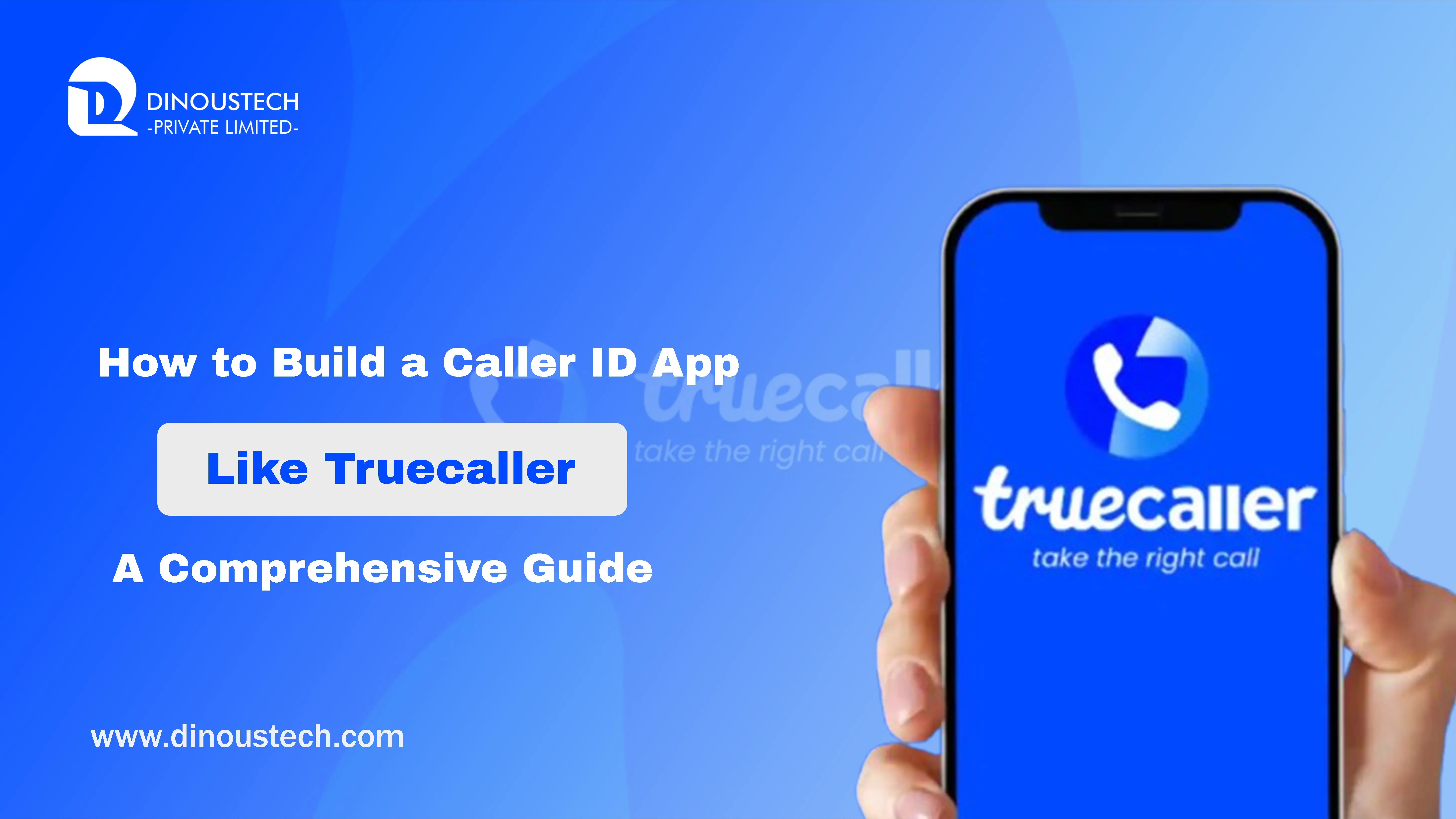 How to Build a Caller ID App Like Truecaller: A Comprehensive Guide