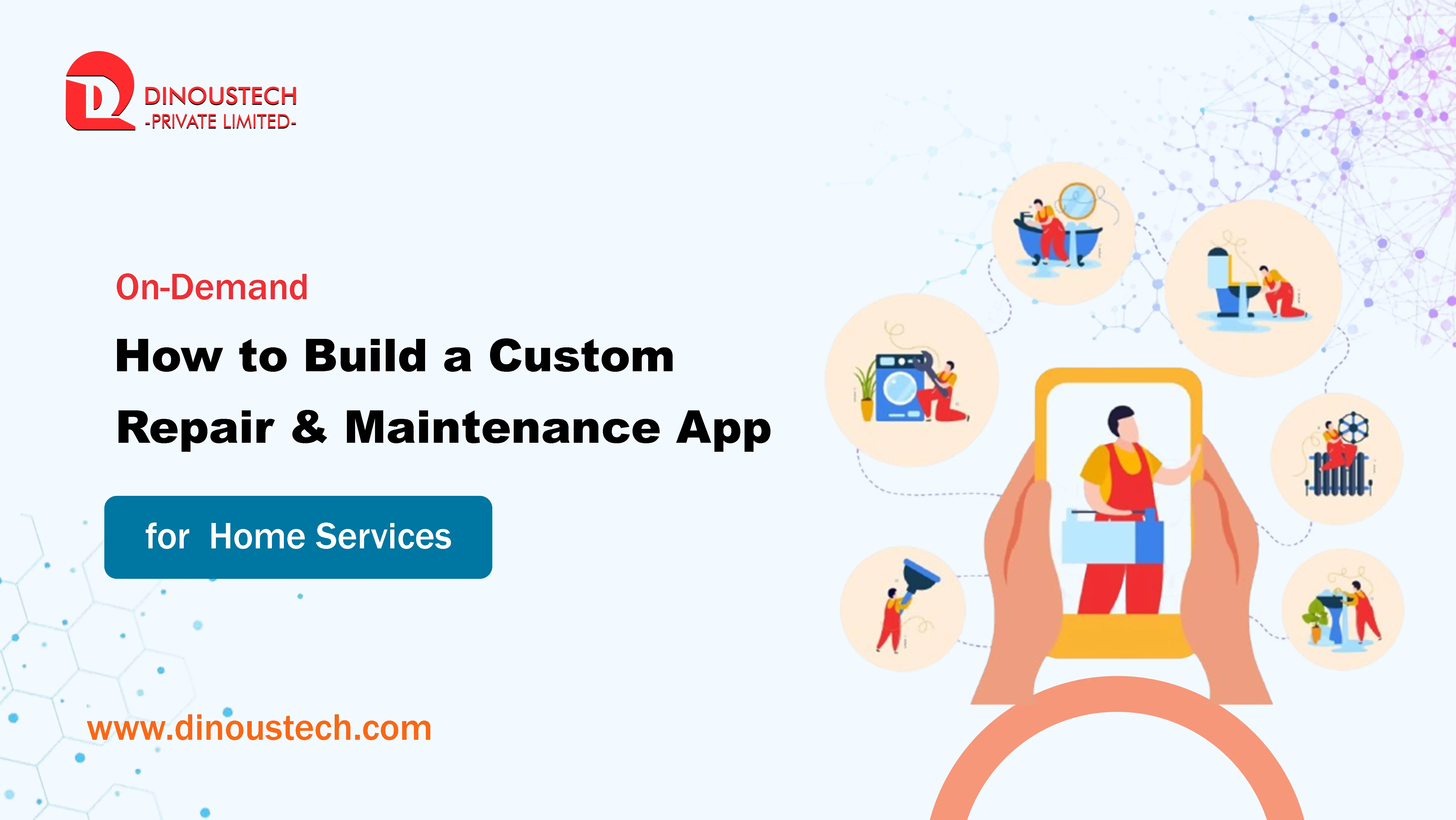How to Build a Custom Repair & Maintenance App for On-Demand Home Services