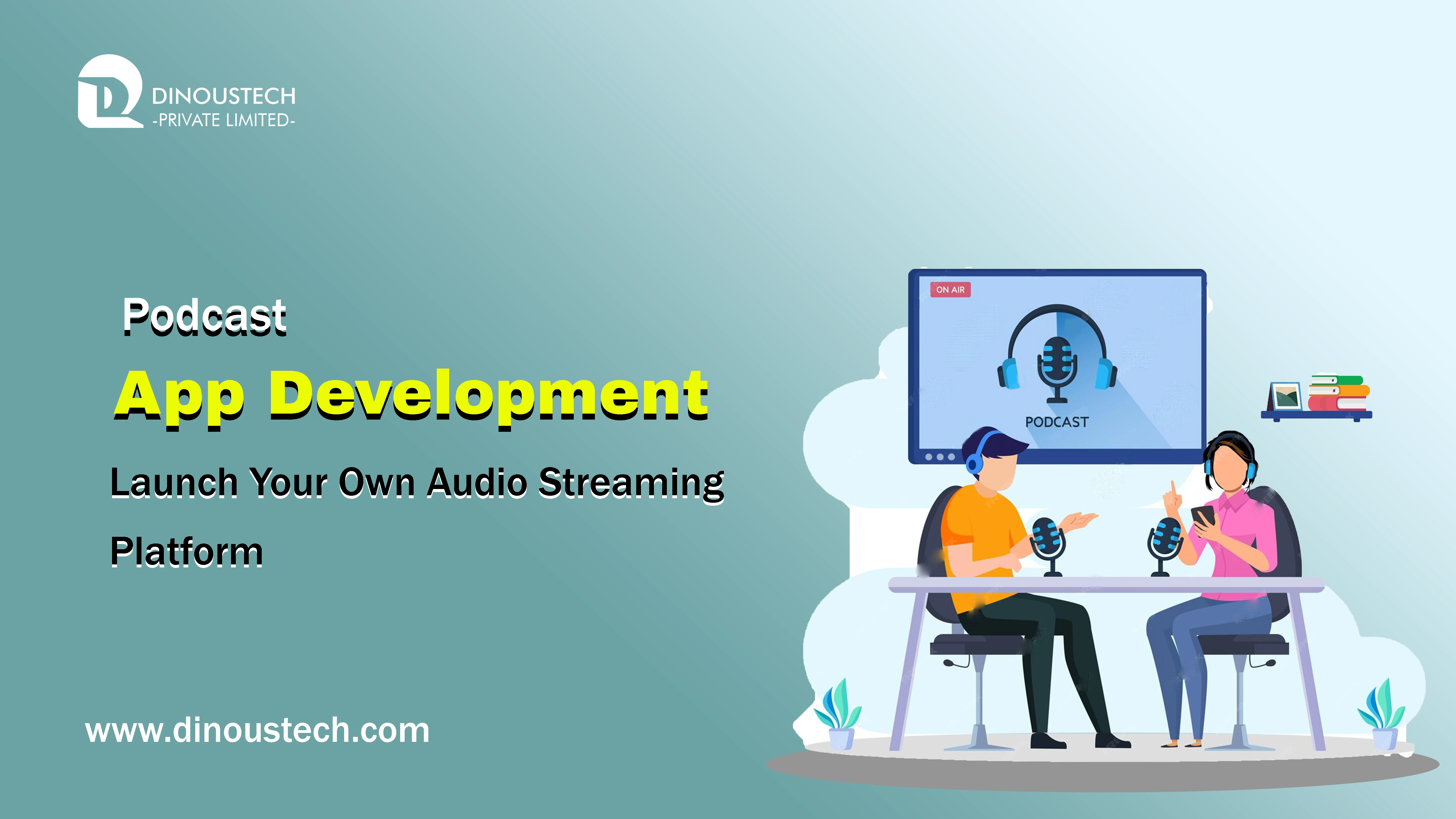 Podcast App Development: Launch Your Own Audio Streaming Platform