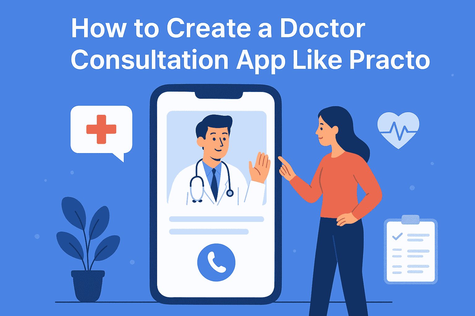 How to Create a Doctor Consultation App Like Practo