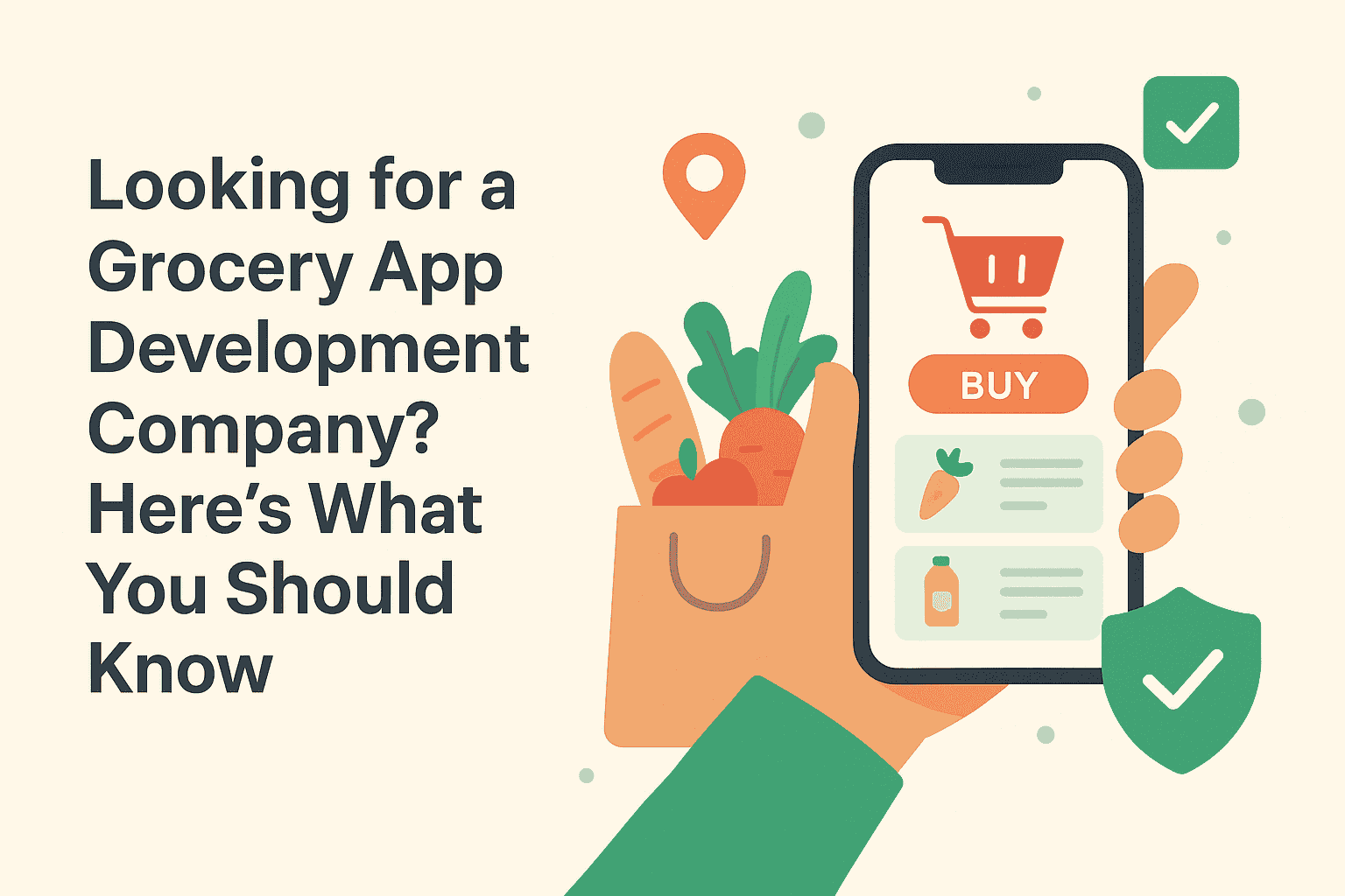 Looking for a Grocery App Development Company? Here’s What You Should Know