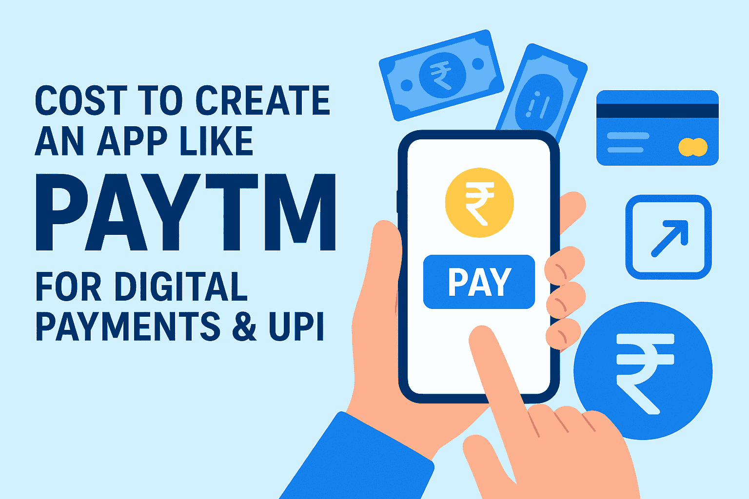 Cost to Create an App Like Paytm for Digital Payments & UPI