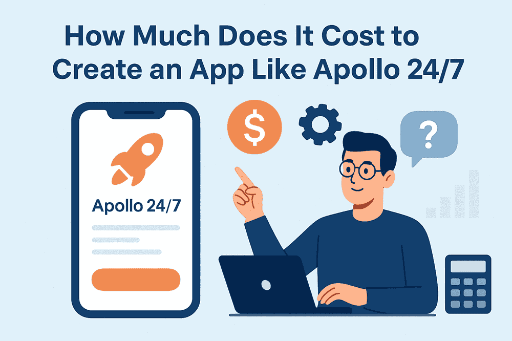 How Much Does It Cost to Create an App Like Apollo 24/7?