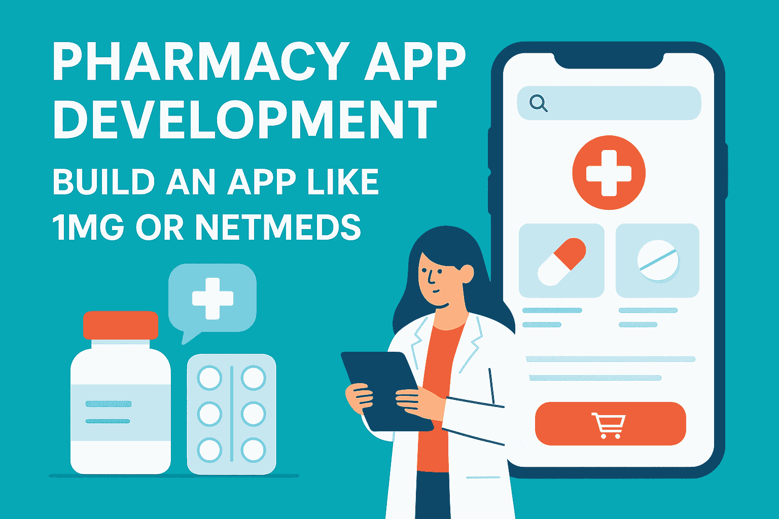 Pharmacy App Development: Build an App Like 1mg or Netmeds