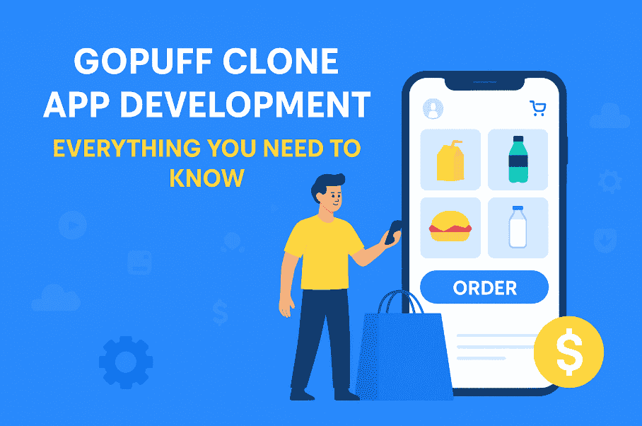 Gopuff Clone App Development: Everything You Need to Know