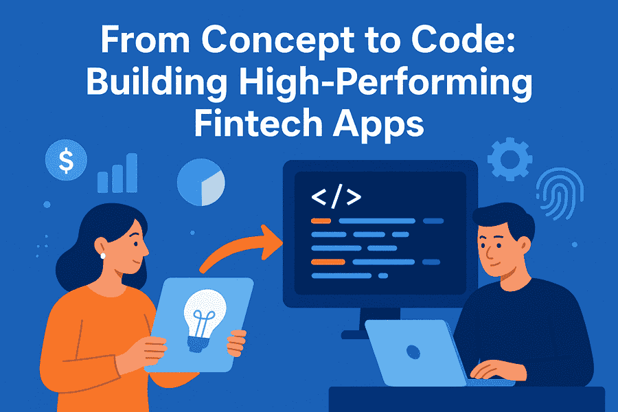 From Concept to Code: Building High-Performing Fintech Apps