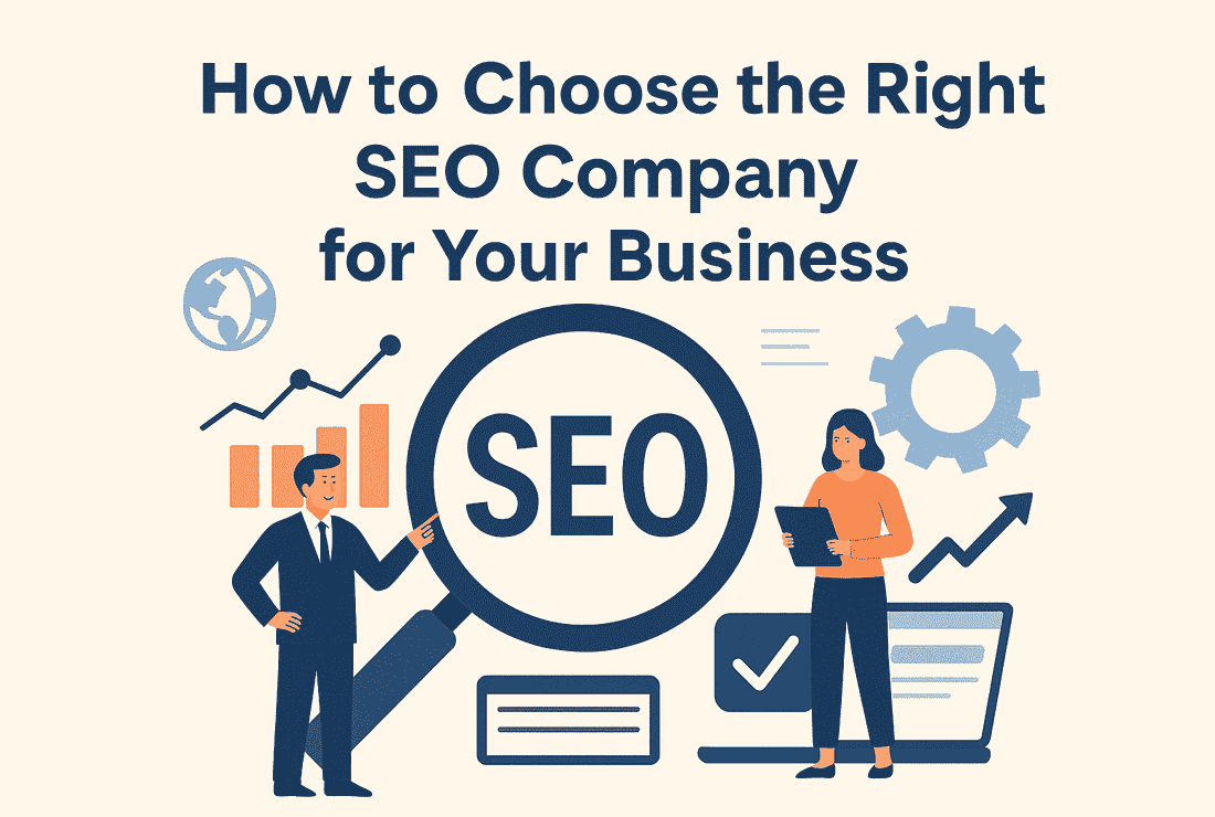 How to Choose the Right SEO Company for Your Business