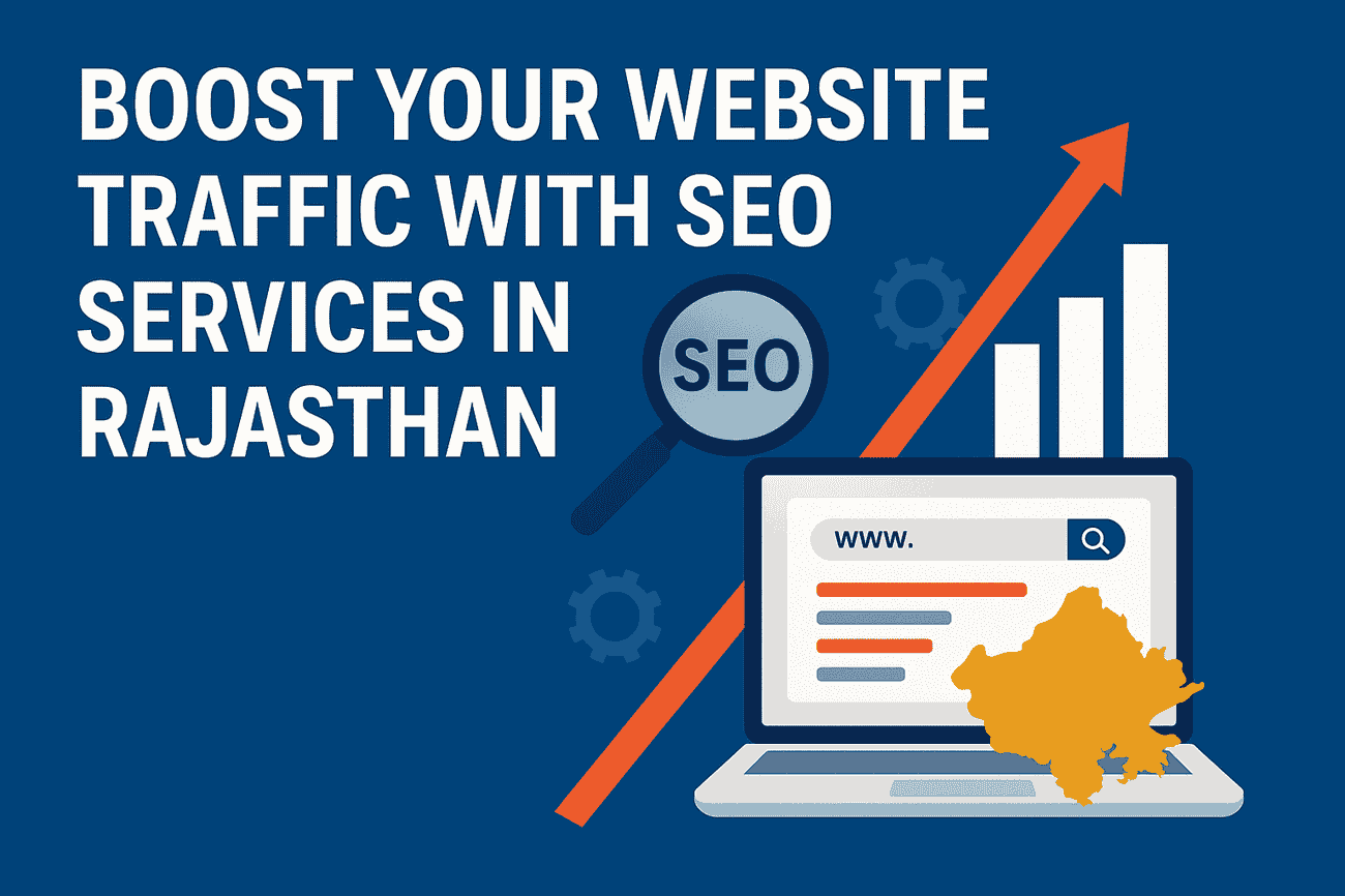 Boost Your Website Traffic with SEO Services in Rajasthan
