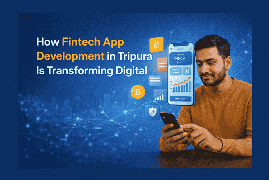 How Fintech App Development in Tripura Is Transforming Digital