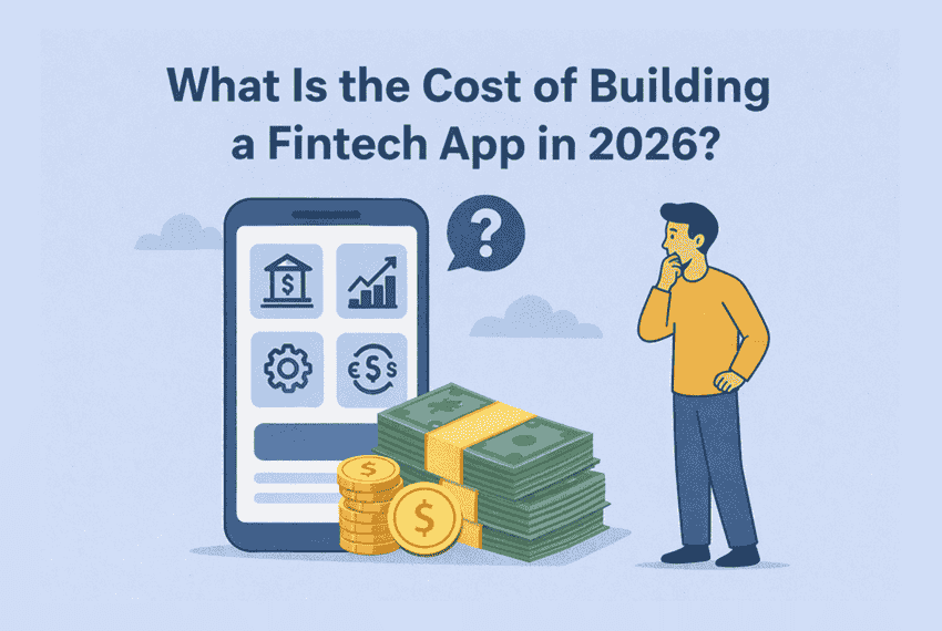 What Is the Cost of Building a Fintech App in 2026?