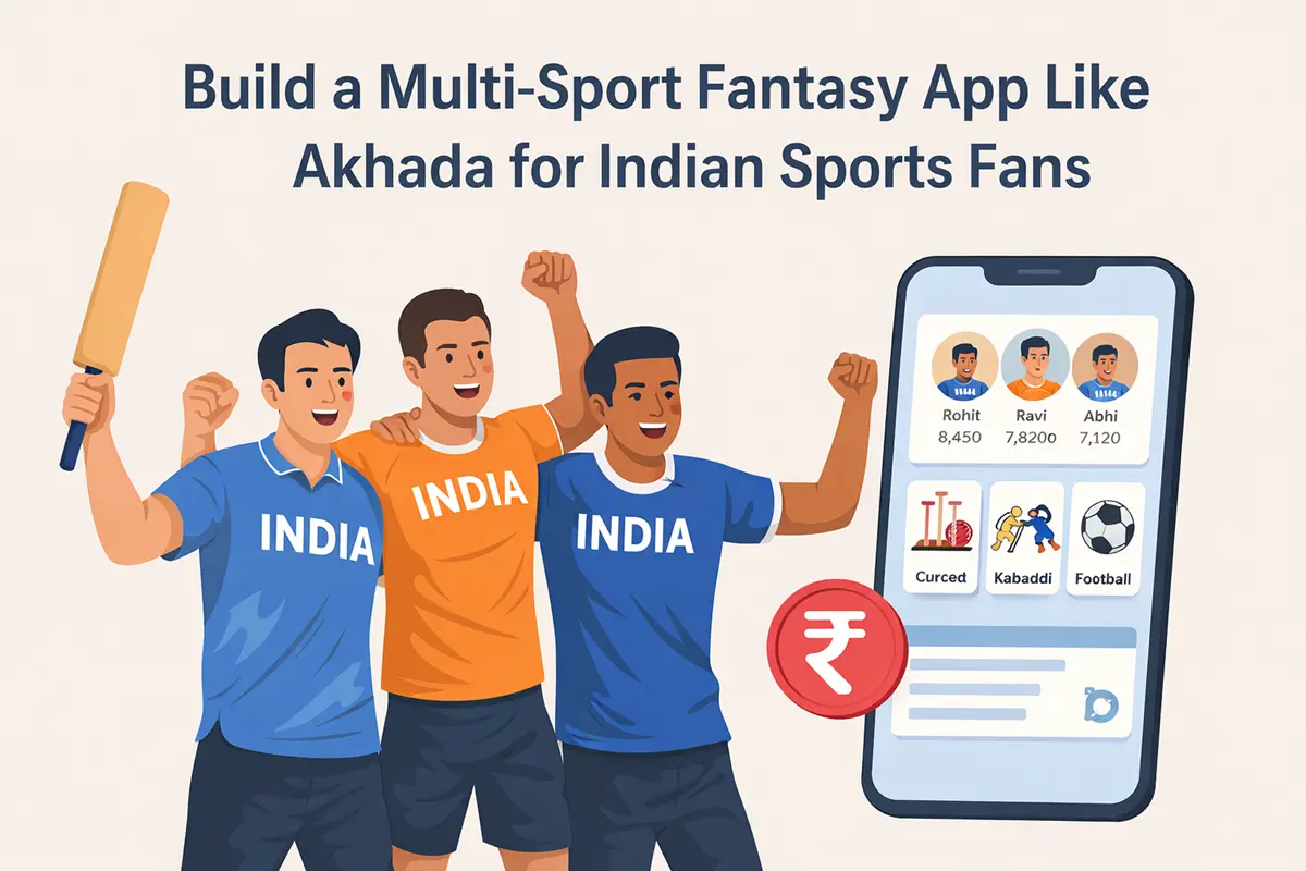 Build a Multi-Sport Fantasy App Like Akhada for Indian Sports Fans