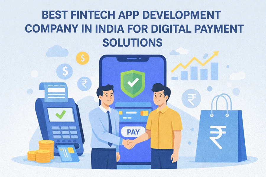 Best Fintech App Development Company in India for Digital Payment Solutions