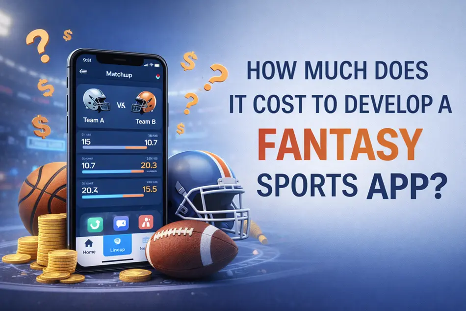 How Much Does It Cost to Develop a Fantasy Sports App?