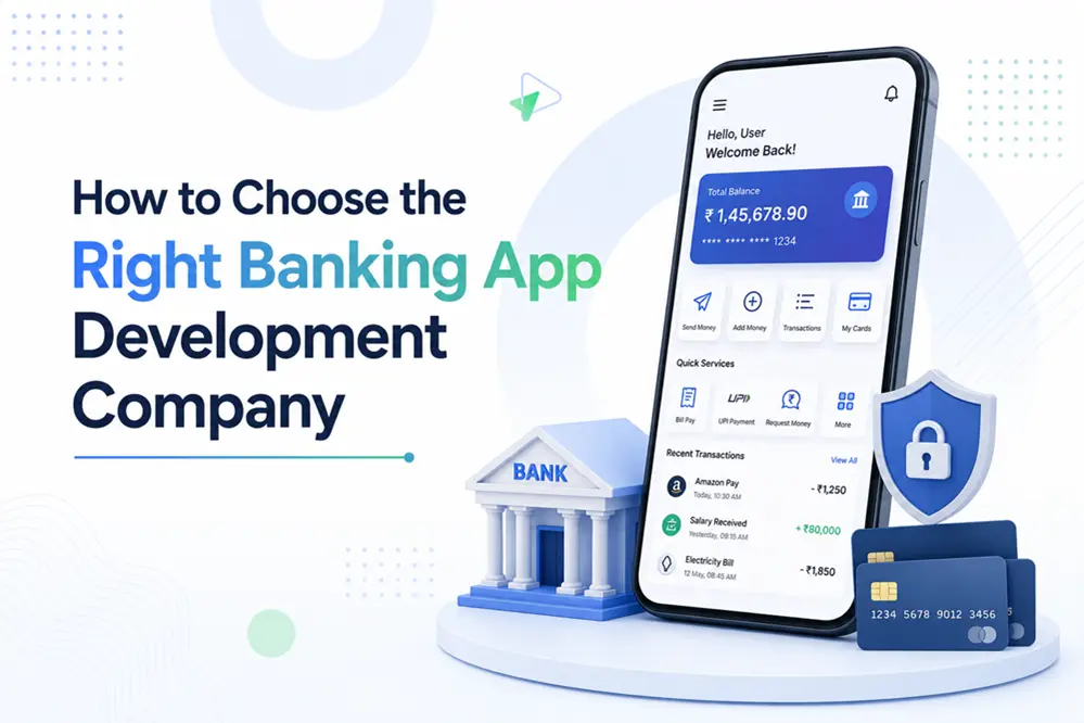 How to Choose the Right Banking App Development Company
