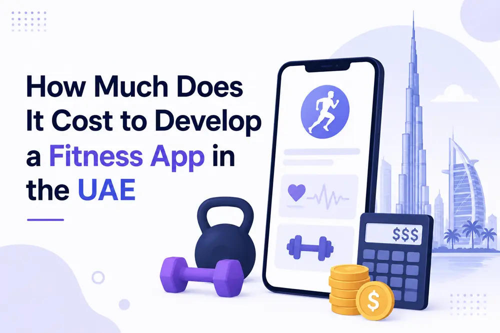 How Much Does It Cost to Develop a Fitness App in the UAE in 2026?